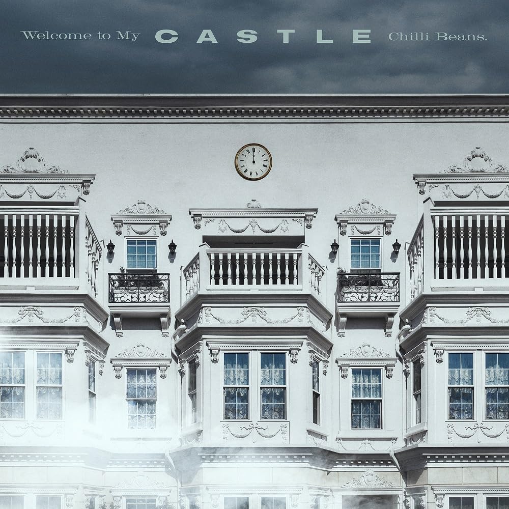 Chilli Beans.『Welcome to My Castle』