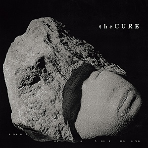 The Cure『Songs Of A Lost World』